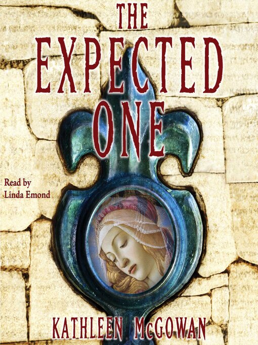 Title details for The Expected One by Kathleen McGowan - Available